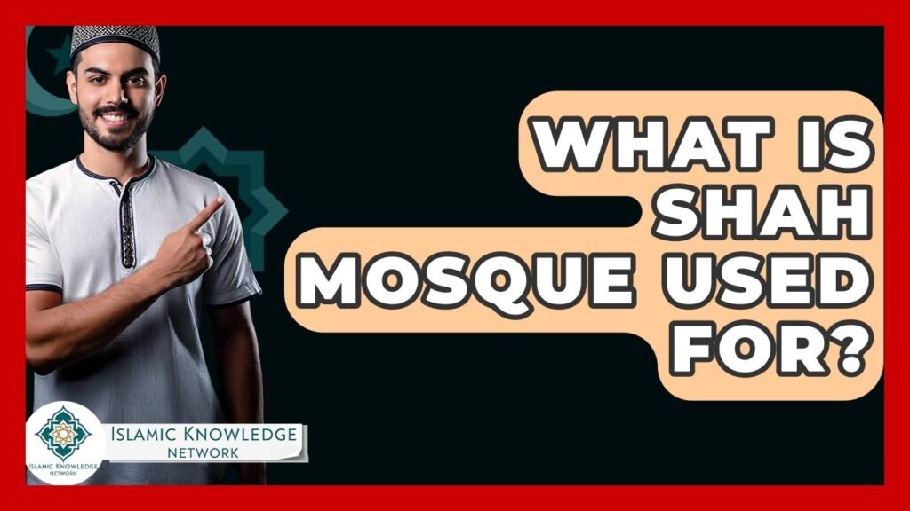 What Is the Purpose of Shah Mosque? Find Out Here!