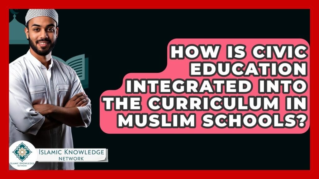 How Is Civic Education Included in Muslim School Curriculum?