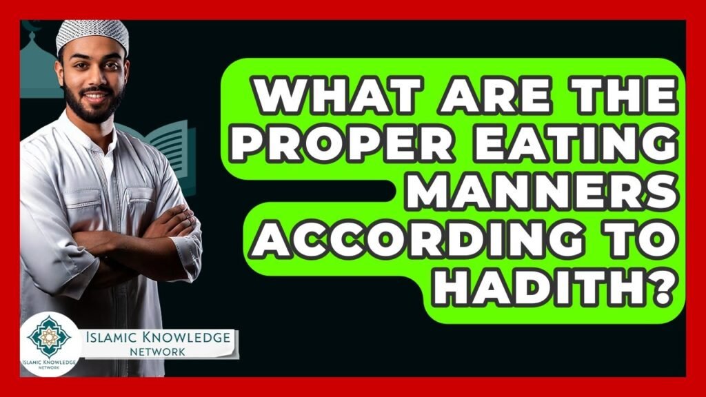 What Are Proper Eating Manners According to Hadith?