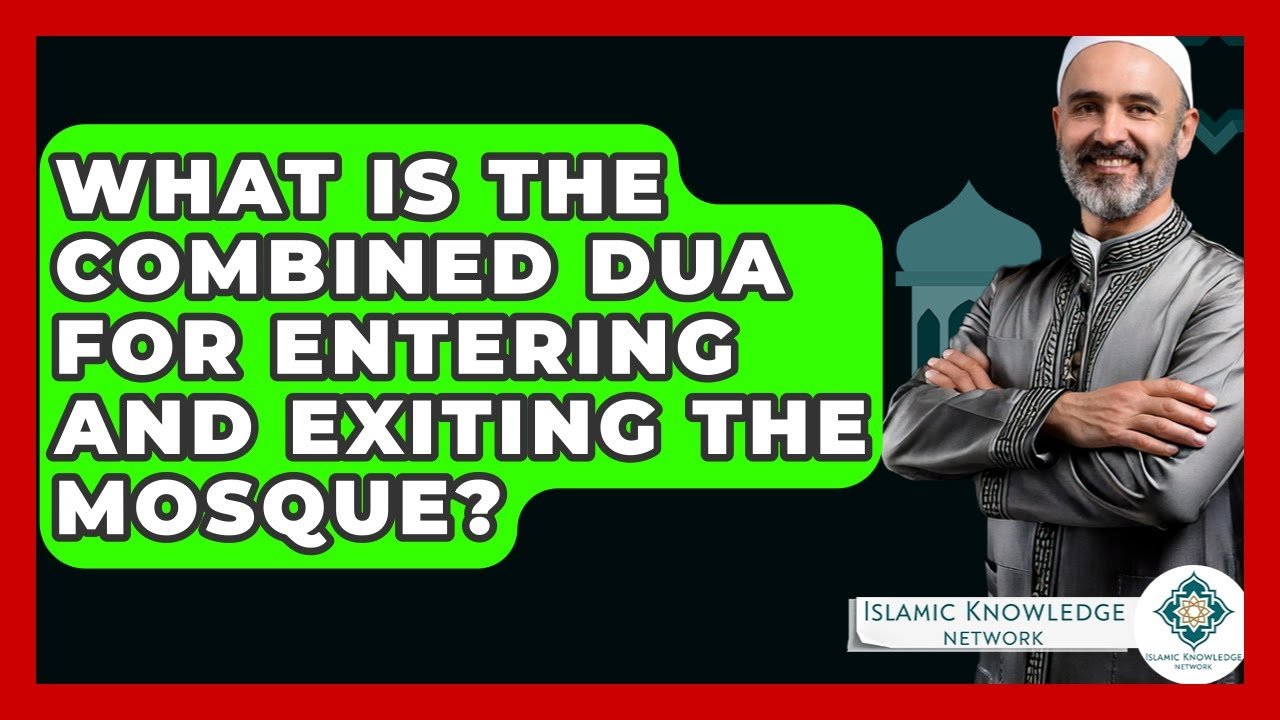 What Is the Dua for Entering and Exiting the Mosque?