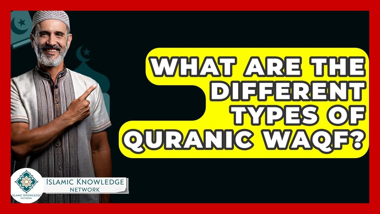 What Are the Different Types of Quranic Waqf?