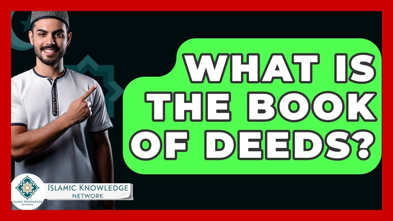 What Is the Book of Deeds in Islam? Explore Its Significance!