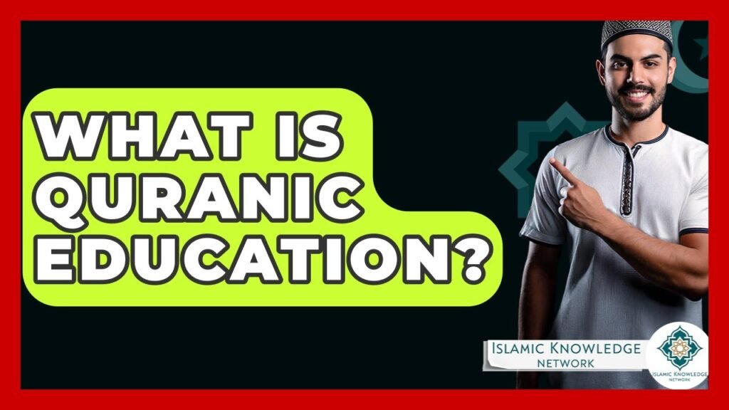 What Is Quranic Education? Discover Its Key Features! What Is Quranic Education? Discover Its Key Features!