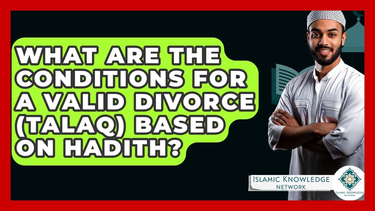 What Are the Conditions for Valid Divorce (Talaq) in Hadith?