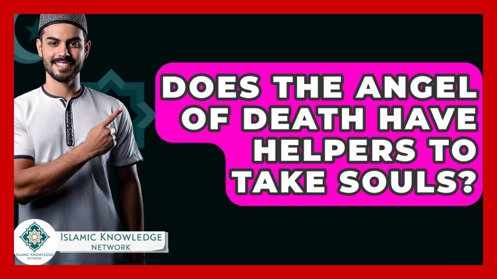 Does the Angel of Death Have Helpers for Taking Souls? Does the Angel of Death Have Helpers for Taking Souls?
