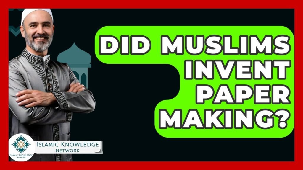 Did Muslims Invent Paper Making? Explore the History Today! Did Muslims Invent Paper Making? Explore the History Today!