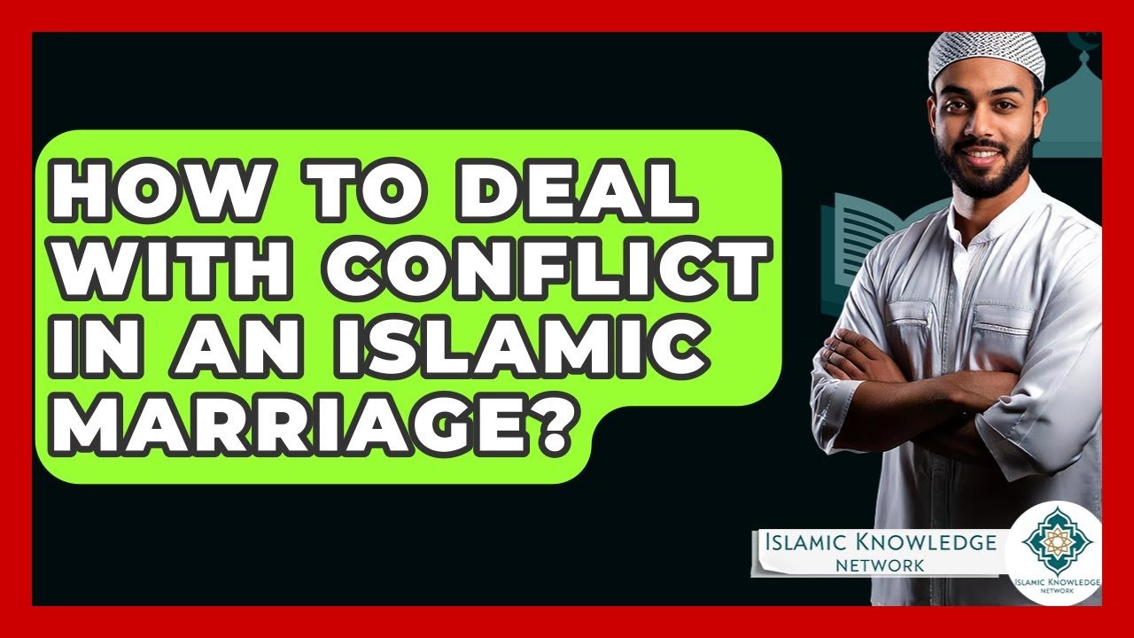 How to Resolve Conflict in an Islamic Marriage Effectively?