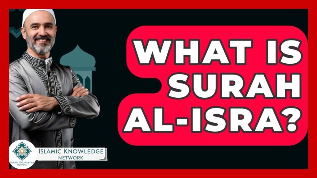What Is Surah Al-Isra? Key Insights You Should Know!