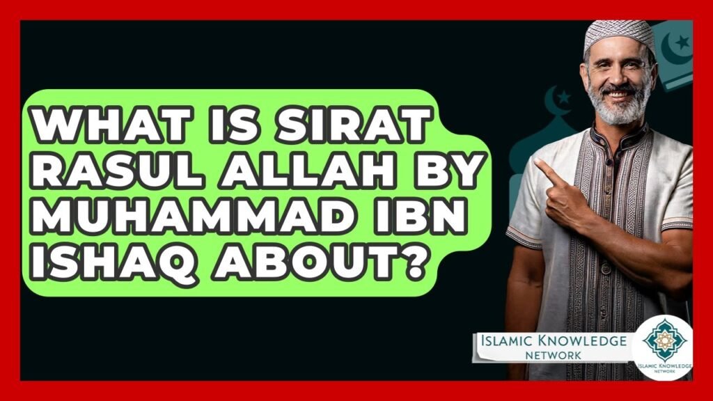 What Is Sirat Rasul Allah by Ibn Ishaq About? Explore Now! What Is Sirat Rasul Allah by Ibn Ishaq About? Explore Now!