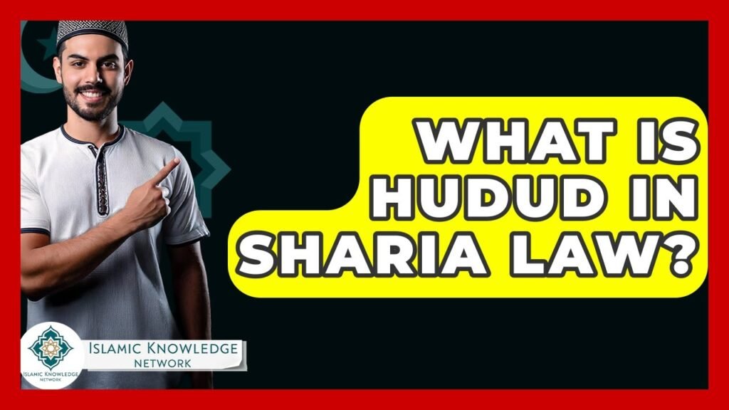 What Is Hudud in Sharia Law? Key Insights Explained