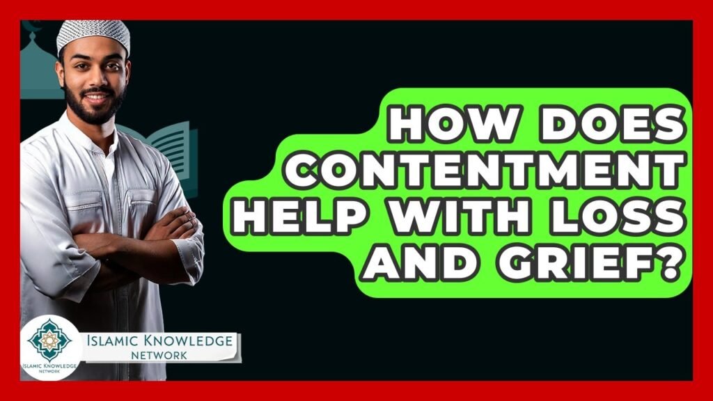 How Can Contentment Alleviate Loss and Grief?