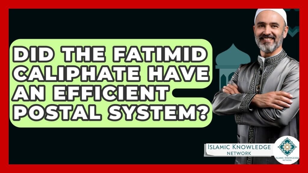 Did the Fatimid Caliphate Boast an Efficient Postal System?