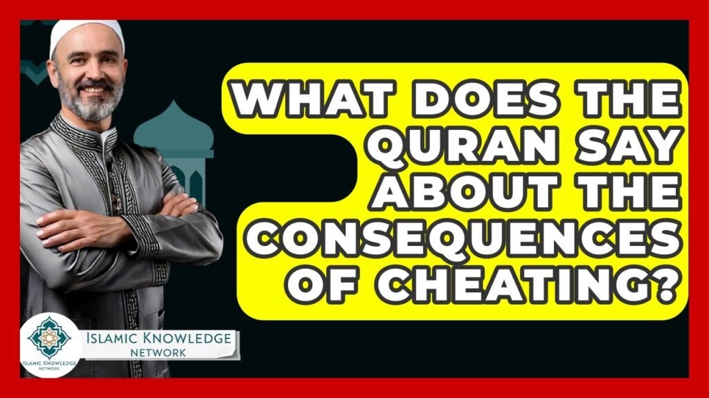 What Are the Quran’s Views on Cheating Consequences?