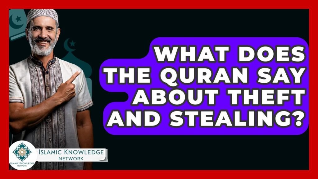 What Does the Quran Say About Theft and Stealing? What Does the Quran Say About Theft and Stealing?