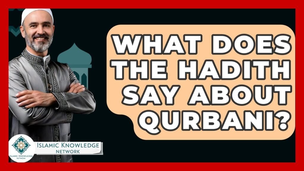 What Does Hadith Say About Qurbani in Islam?
