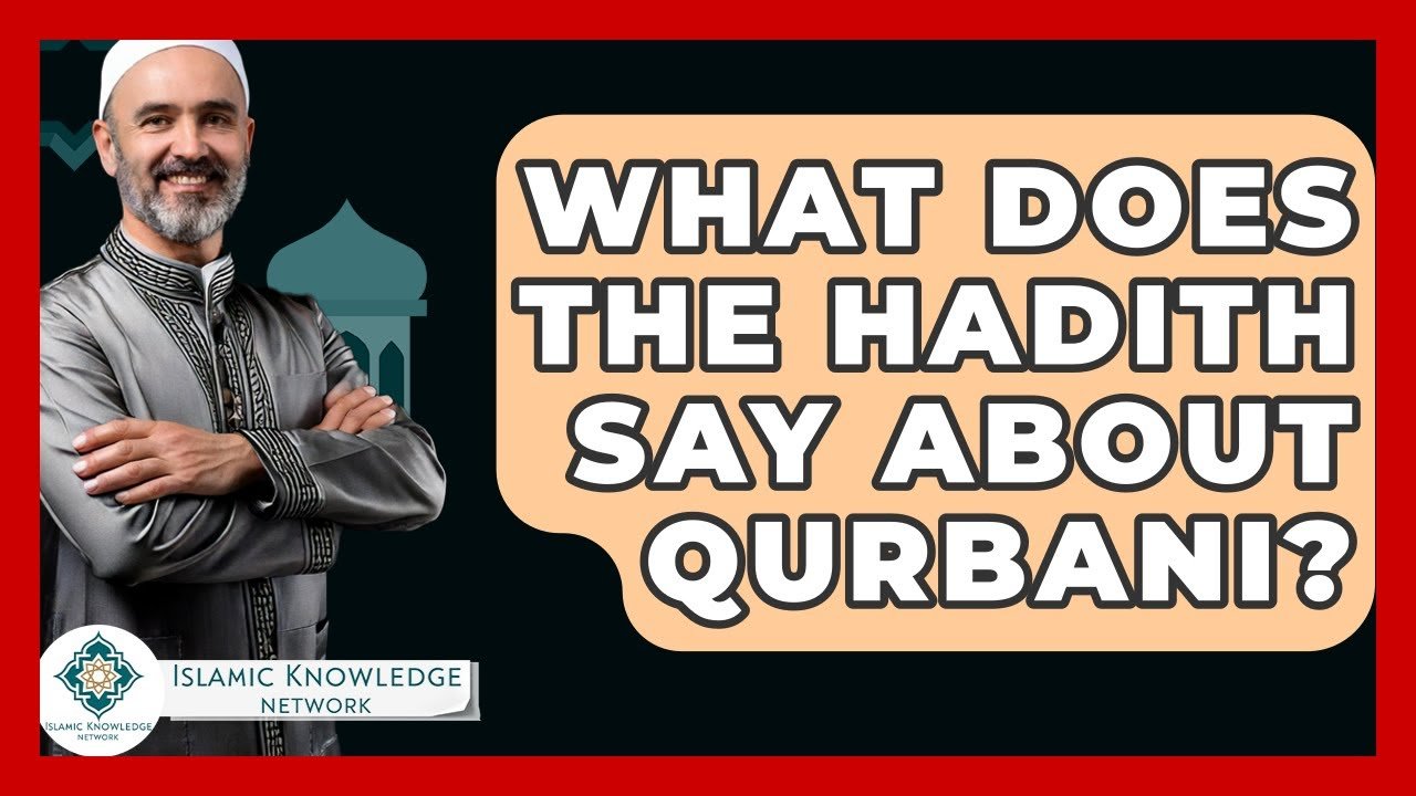 What Does Hadith Say About Qurbani in Islam?