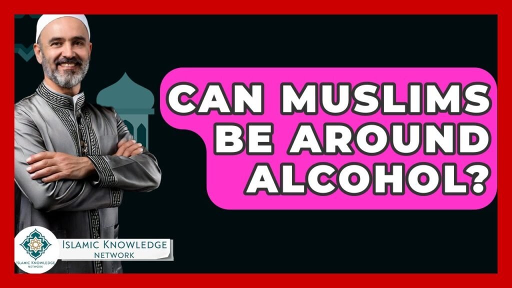 Can Muslims Be Around Alcohol? Insights from Islamic Knowledge