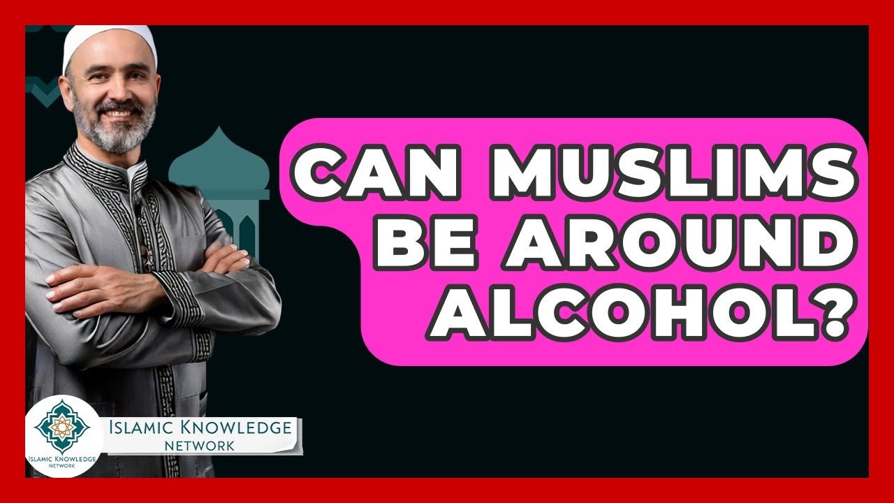Can Muslims Be Around Alcohol? Insights from Islamic Knowledge