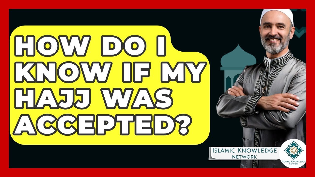 How Can I Tell If My Hajj Was Accepted?