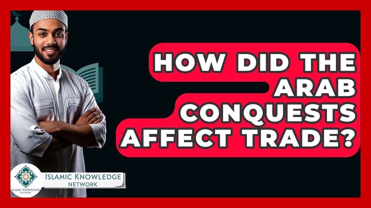 How Did Arab Conquests Transform Trade Practices?