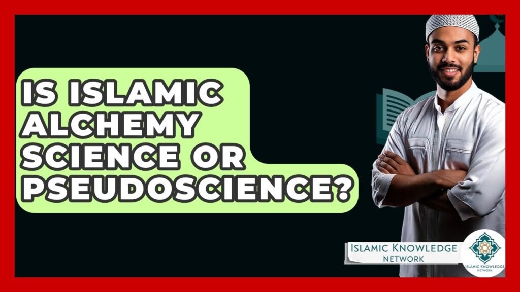 Is Islamic Alchemy a Science or Pseudoscience? Explore Now!