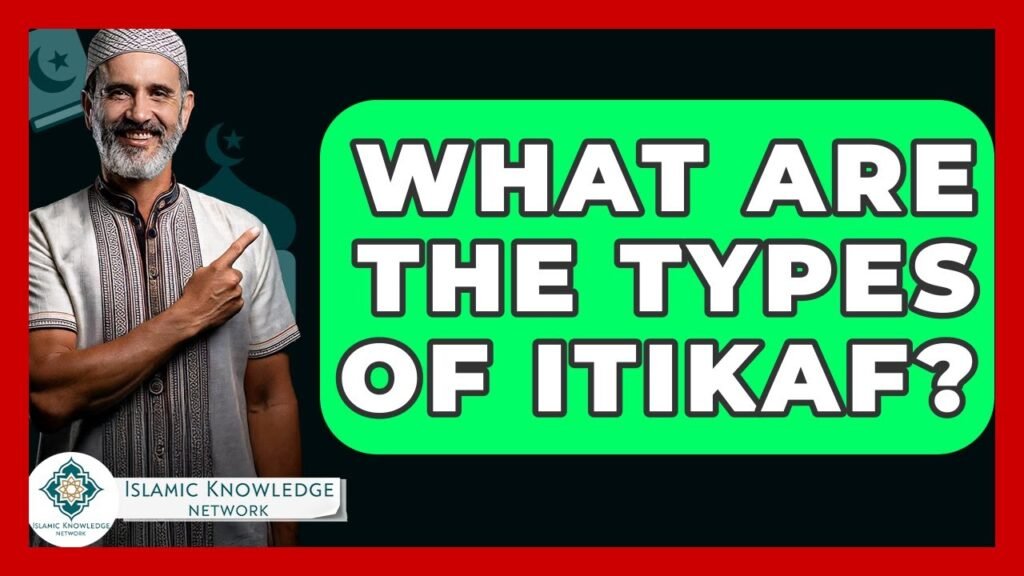What Are the Different Types of Itikaf in Islam?