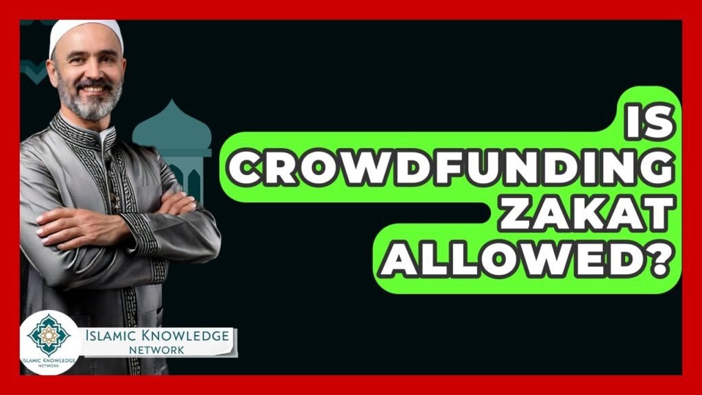 Is Crowdfunding for Zakat Permissible in Islam?
