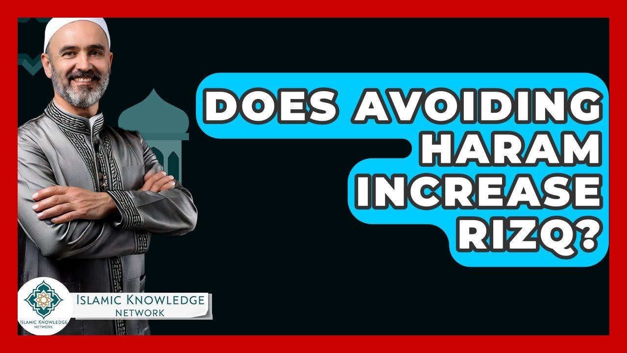 Can Avoiding Haram Increase Your Rizq? Discover the Truth!