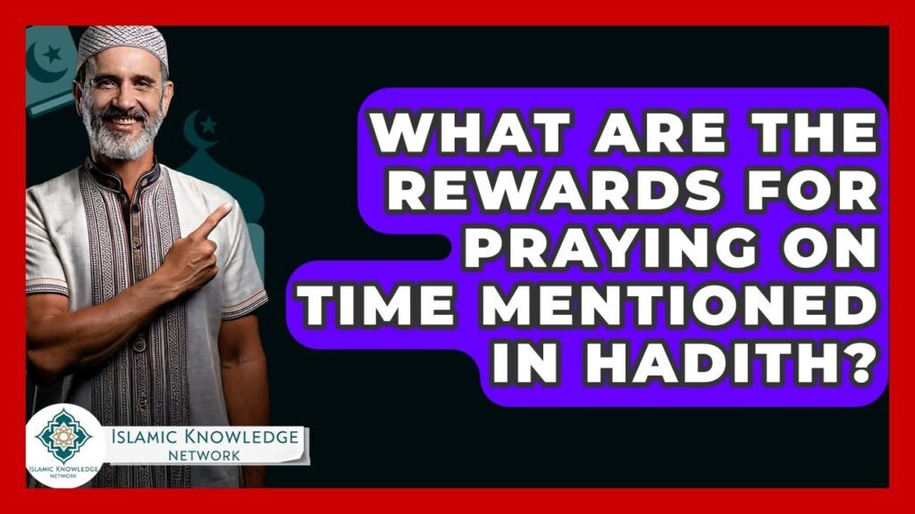 What Are the Rewards for Timely Prayer in Hadith?