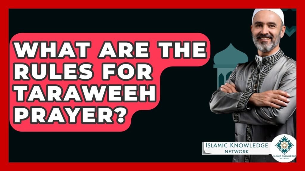 What Are the Rules for Taraweeh Prayer? Find Out Here!