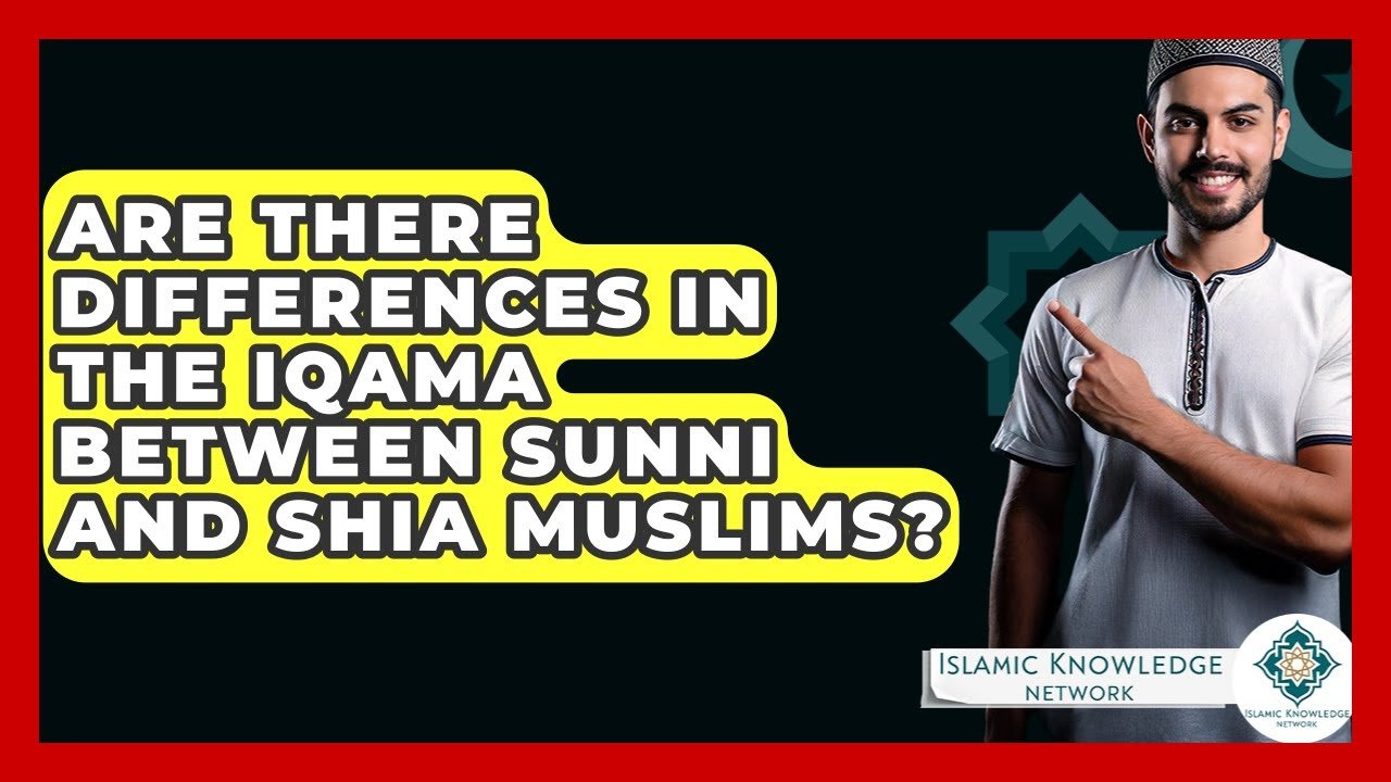 Iqama Differences: Sunni vs. Shia Muslims – What’s the Debate?