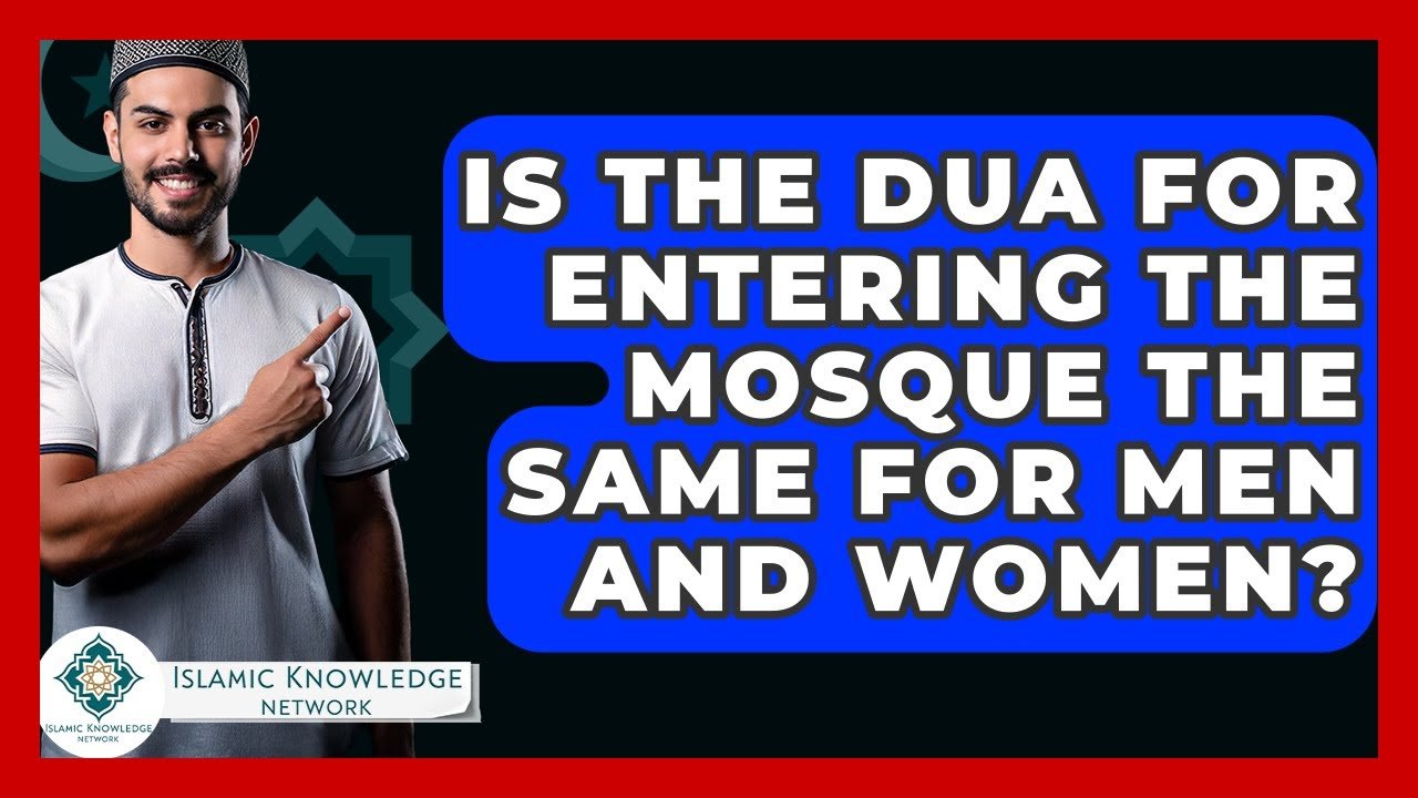 Is the Dua for Entering the Mosque Same for Men and Women?