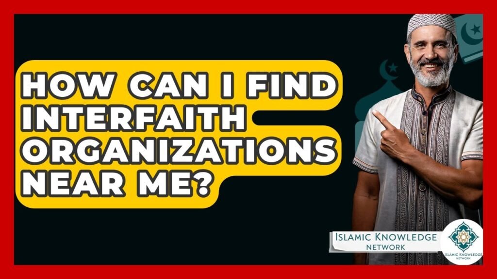 How to Find Interfaith Organizations Near You?
