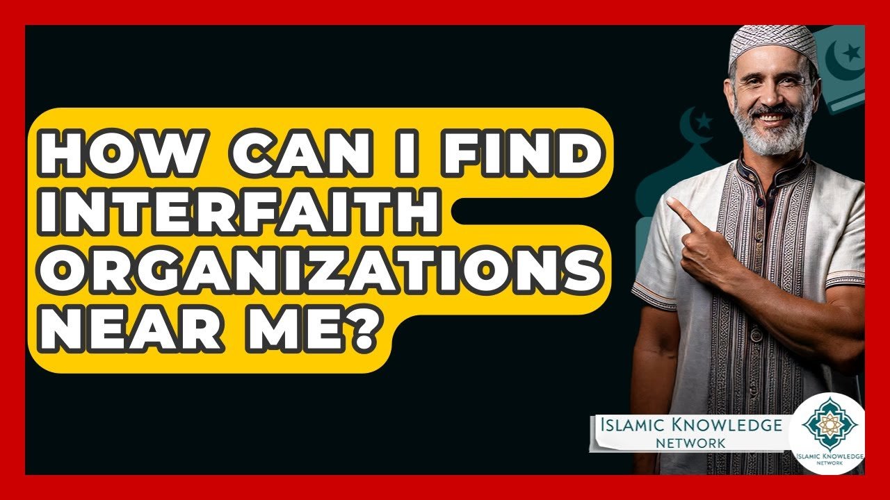 How to Find Interfaith Organizations Near You?