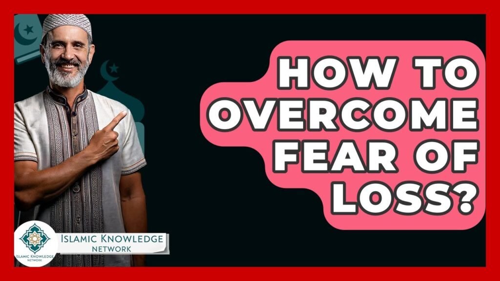 How Can You Overcome the Fear of Loss? Insights & Tips