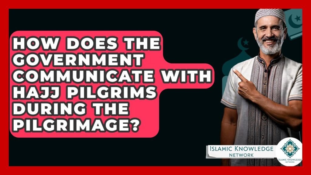How Does the Government Communicate With Hajj Pilgrims?