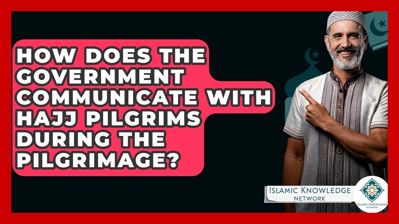 How Does the Government Communicate With Hajj Pilgrims?