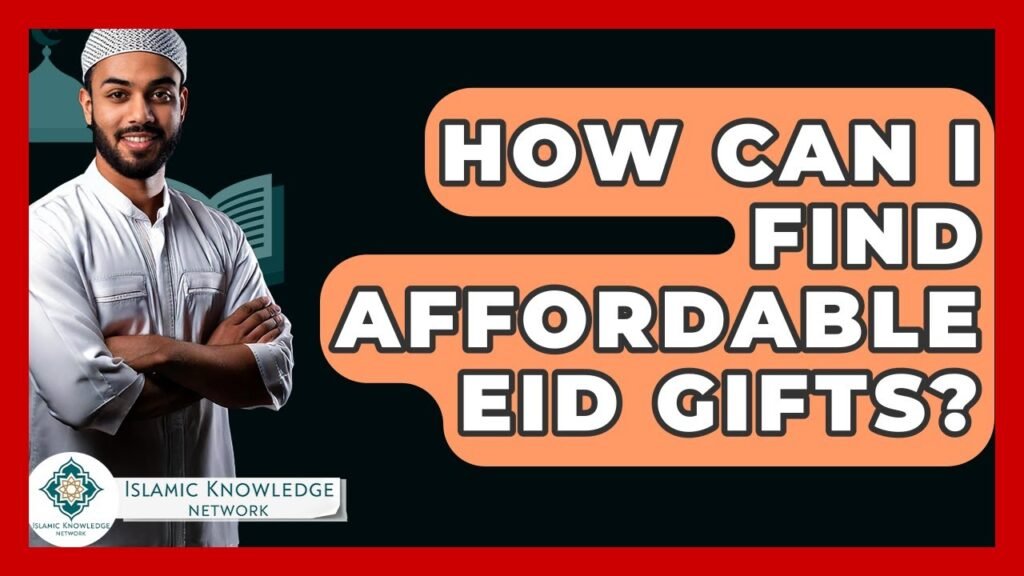 How Can I Find Affordable Eid Gifts for Everyone?