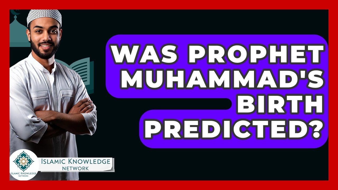 Was Prophet Muhammad’s Birth Predicted? Discover the Truth!