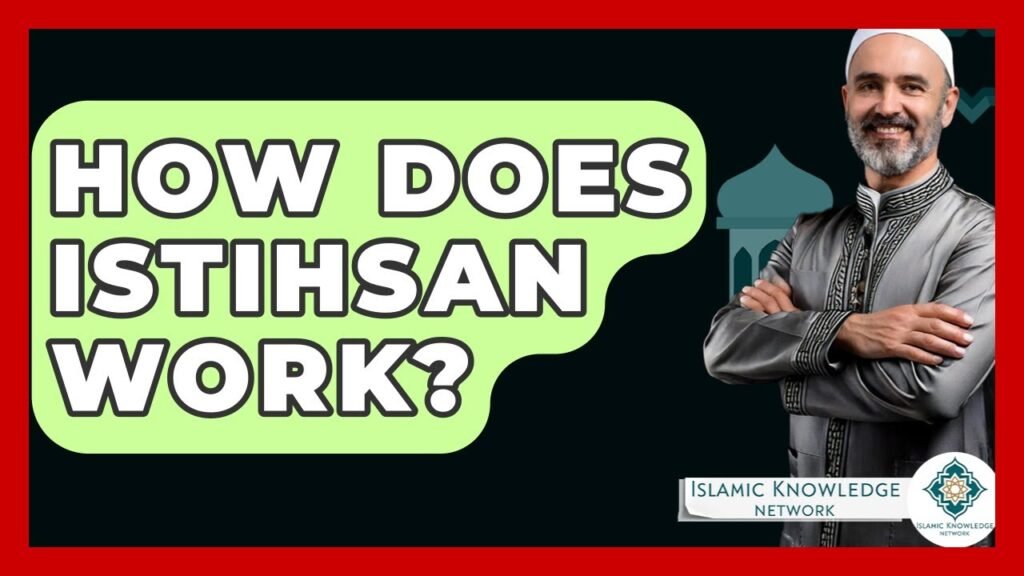What Is Istihsan and How Does It Work in Islam? What Is Istihsan and How Does It Work in Islam?