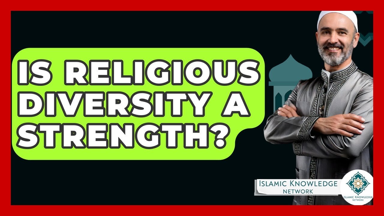 Is Religious Diversity a Strength for Society’s Growth?