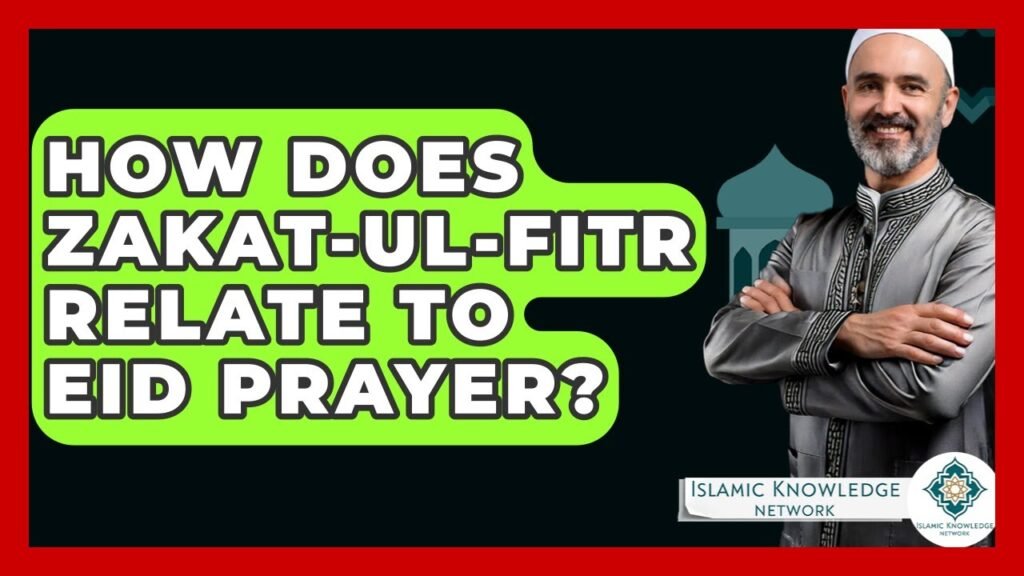 How Does Zakat-ul-Fitr Connect to the Eid Prayer?
