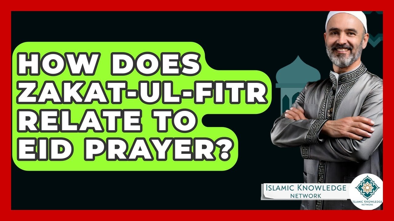 How Does Zakat-ul-Fitr Connect to the Eid Prayer?