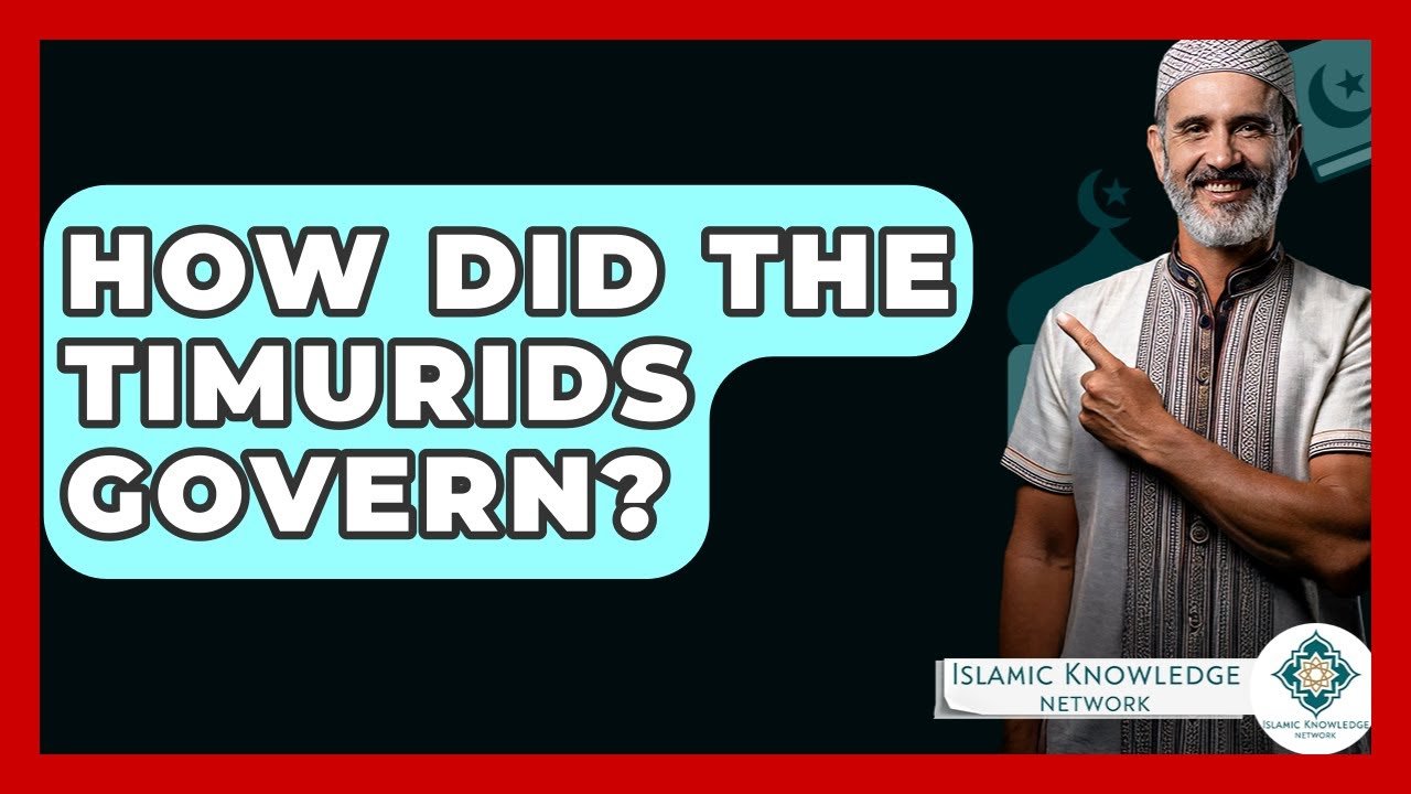 How Did the Timurids Govern? Insights from Islamic History