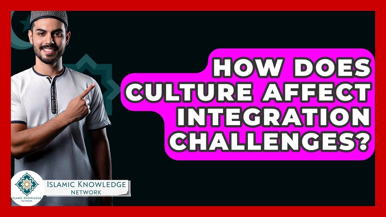 How Does Culture Impact Integration Challenges in Society?