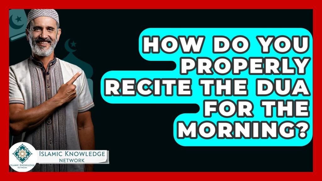 How to Properly Recite the Morning Dua? Essential Guide
