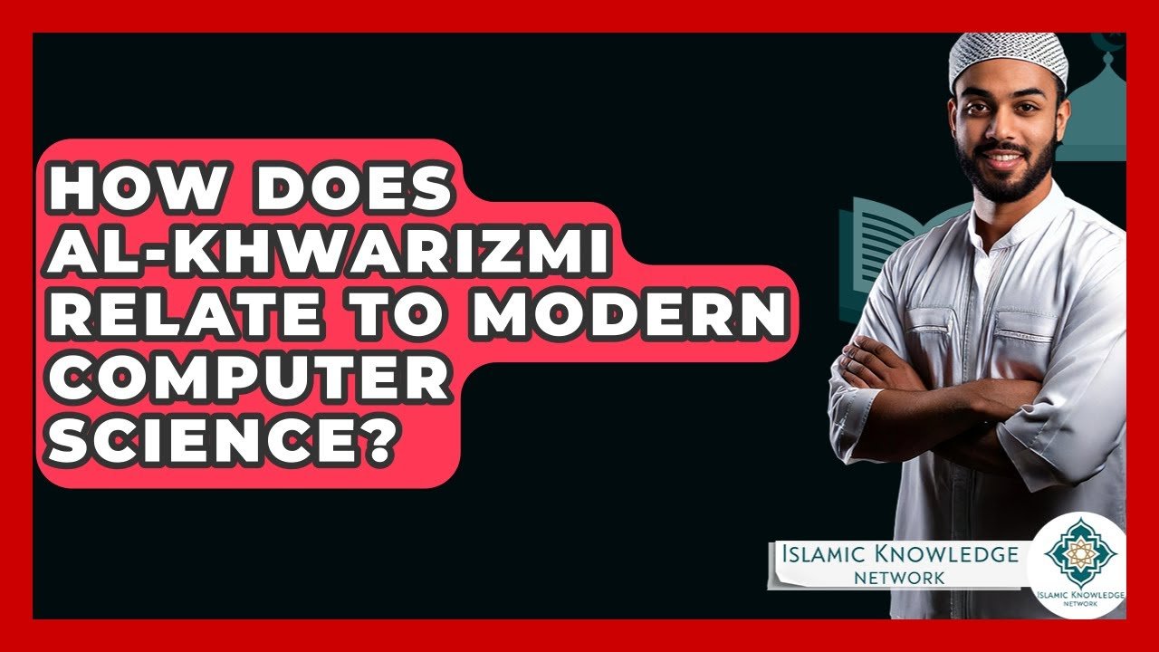 How Does Al-Khwarizmi Influence Modern Computer Science?