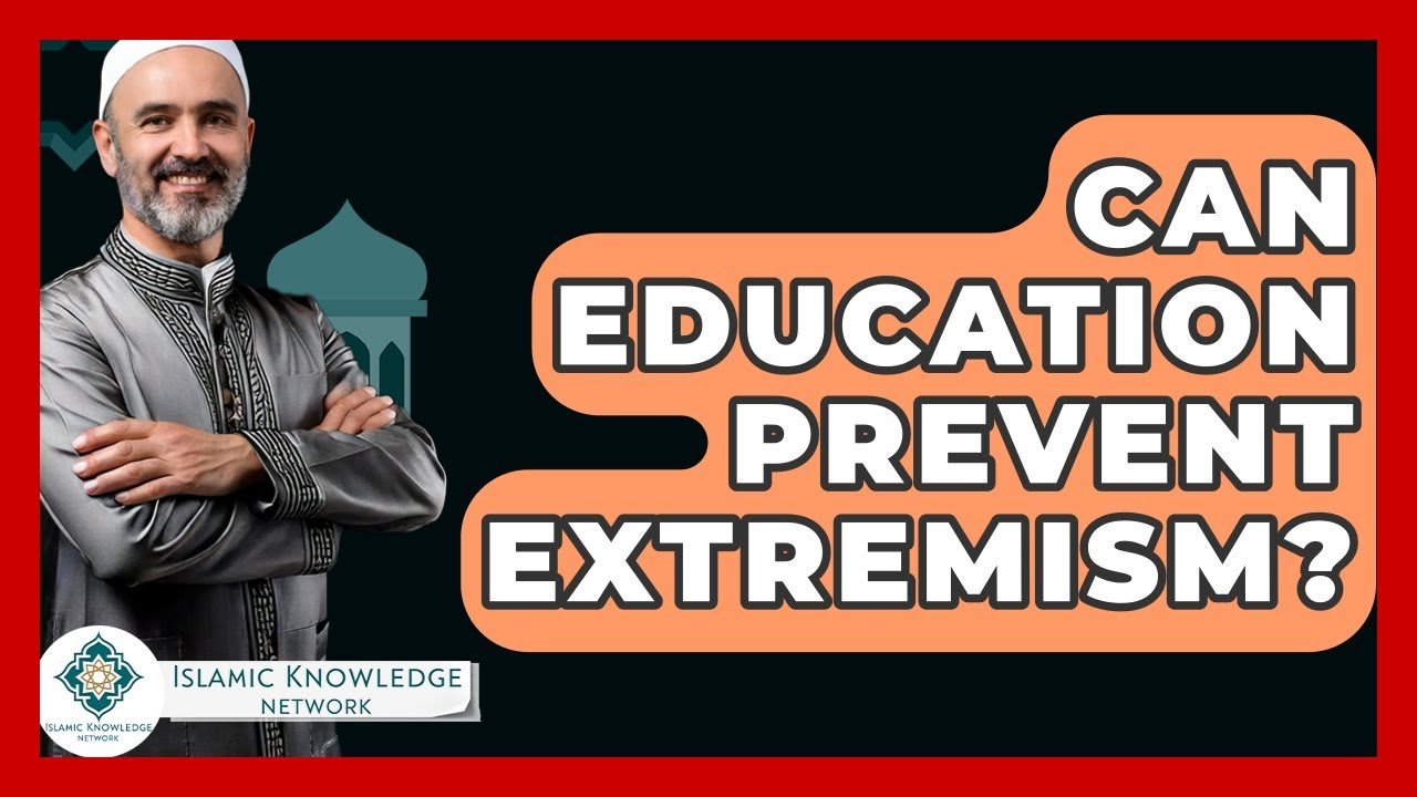 Can Education Effectively Prevent Extremism in Society?