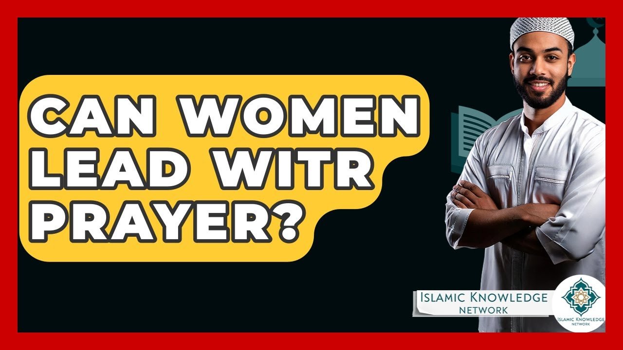 Can Women Lead Witr Prayer? Find Out Here!