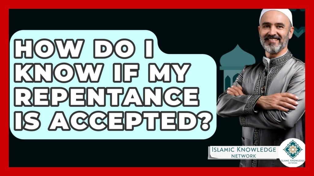 How Can I Tell If My Repentance Is Accepted?